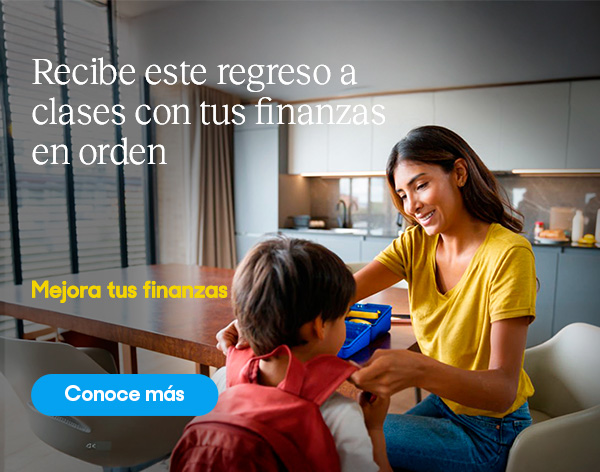 Recibe este regreso a clases con tus finanzas en orden